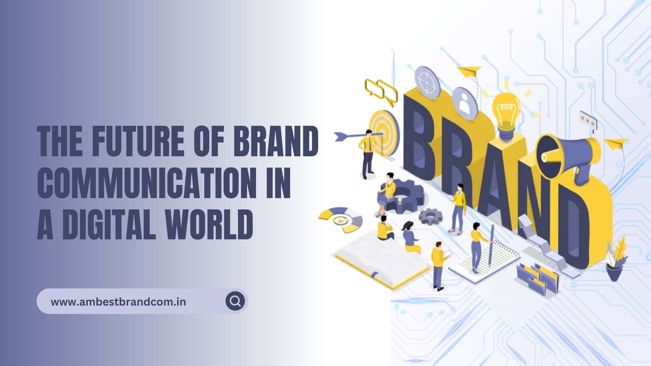 The Future of Brand Communication in a Digital World