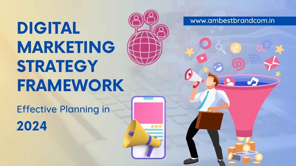 Digital Marketing Strategy Framework – Effective Planning in 2024